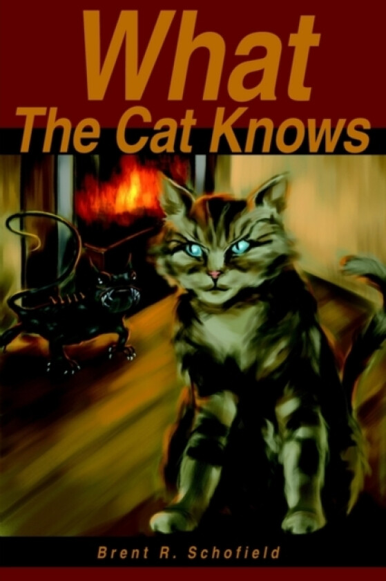 What The Cat Knows av Brent R Schofield (Paperback)