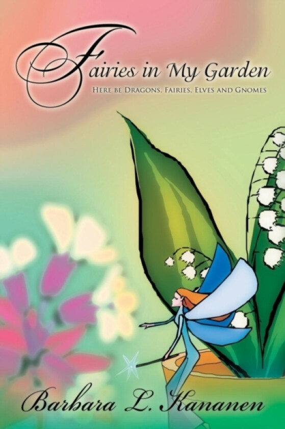 Fairies in My Garden av Barbara L Kananen (Paperback)