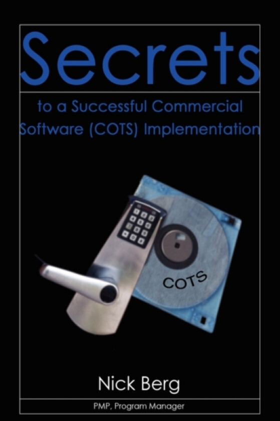 Secrets to a Successful Commercial Software (Cots) Implementation av Nick Berg (Paperback)