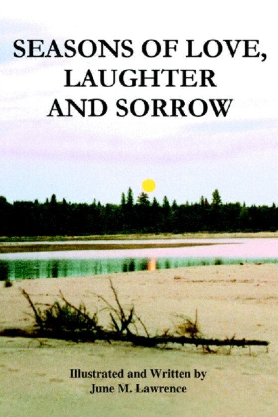 Seasons of Love, Laughter and Sorrow av June M Lawrence (Paperback)