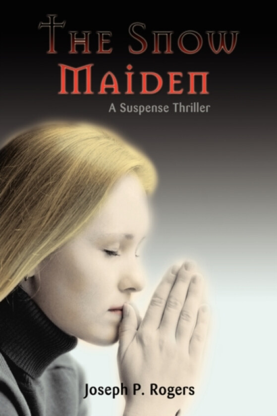 The Snow Maiden av Joseph P Rogers (Paperback)