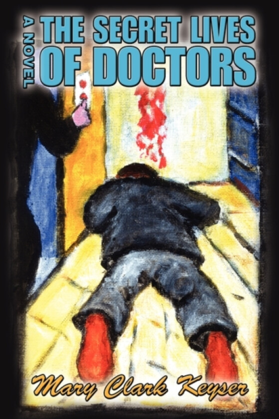 The Secret Lives of Doctors av Mary Clark Keyser (Paperback)
