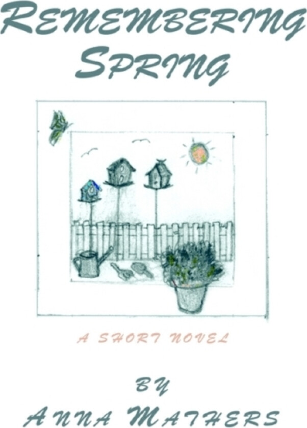 Remembering Spring av Anna Mathers (Paperback)