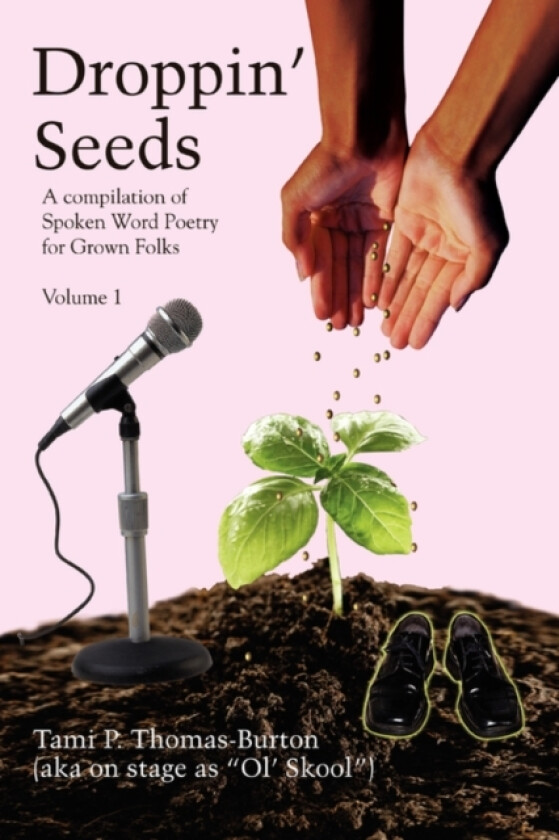 Droppin' Seeds av Tami P Thomas-Burton (Paperback)