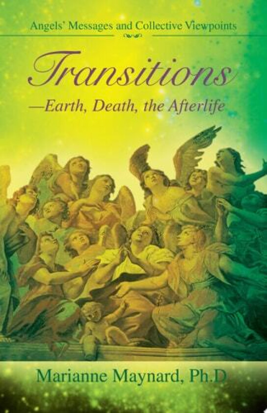 Transitions-Earth, Death, the Afterlife av Marianne PhD Maynard (Paperback)