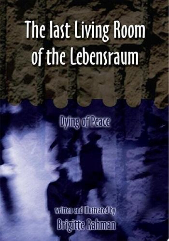 Last Living Room of the Lebensraum av brigitte rahman (Paperback)