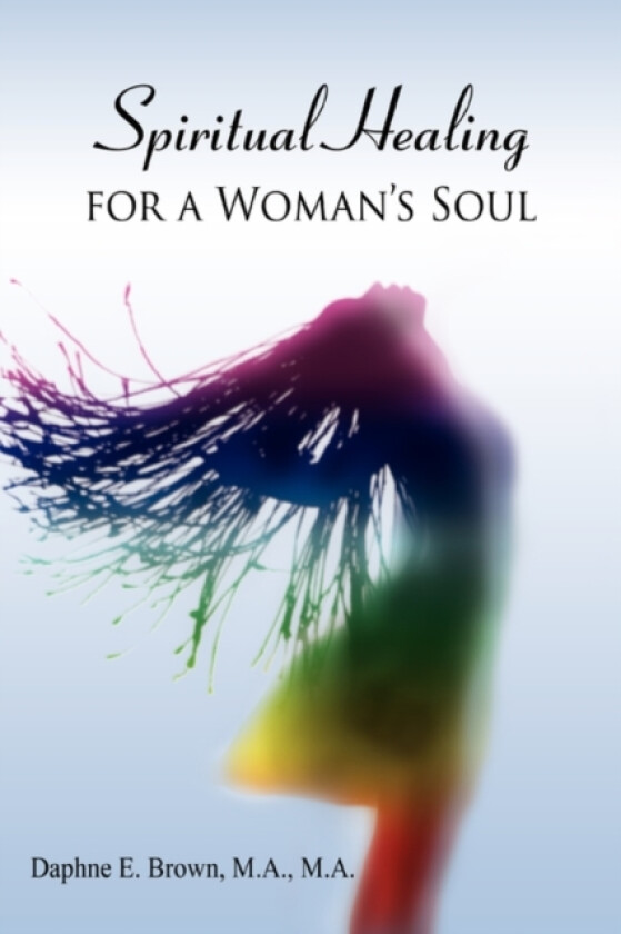 Spiritual Healing for a Woman's Soul av Daphne E Brown (Paperback)