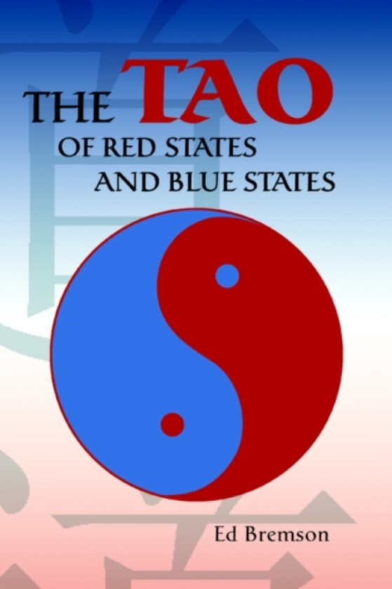 The Tao of Red States and Blue States av Ed Bremson (Paperback)