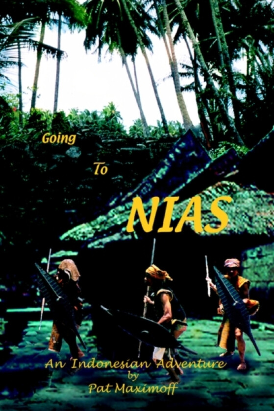 Going to Nias av Pat Maximoff (Paperback)