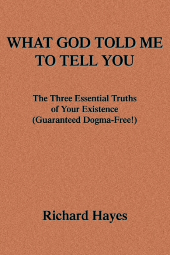 What God Told Me to Tell You av Richard Hayes (Paperback)