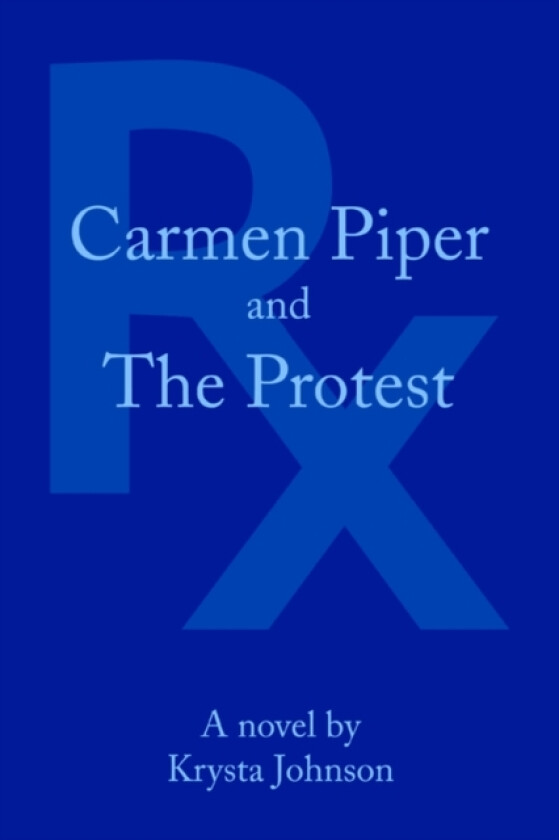 Carmen Piper and The Protest av Krysta Johnson (Paperback)