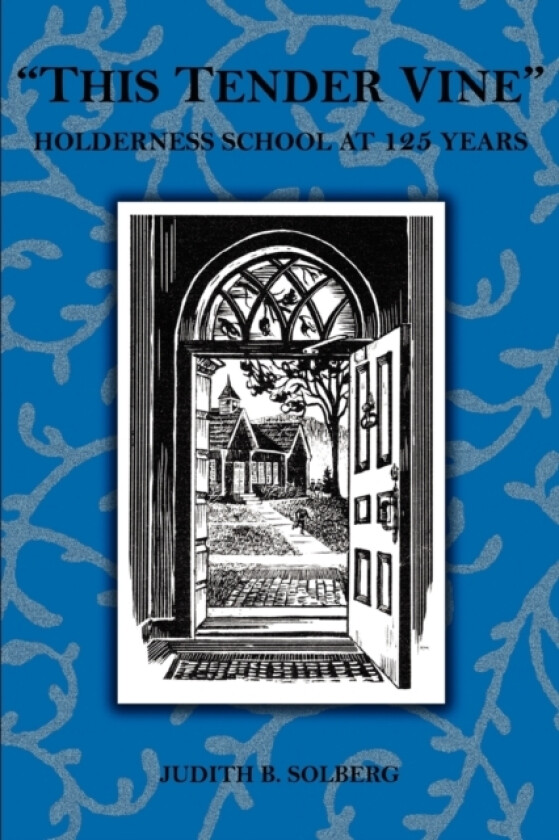 This Tender Vine av Judith B Solberg, Holderness School (Paperback)