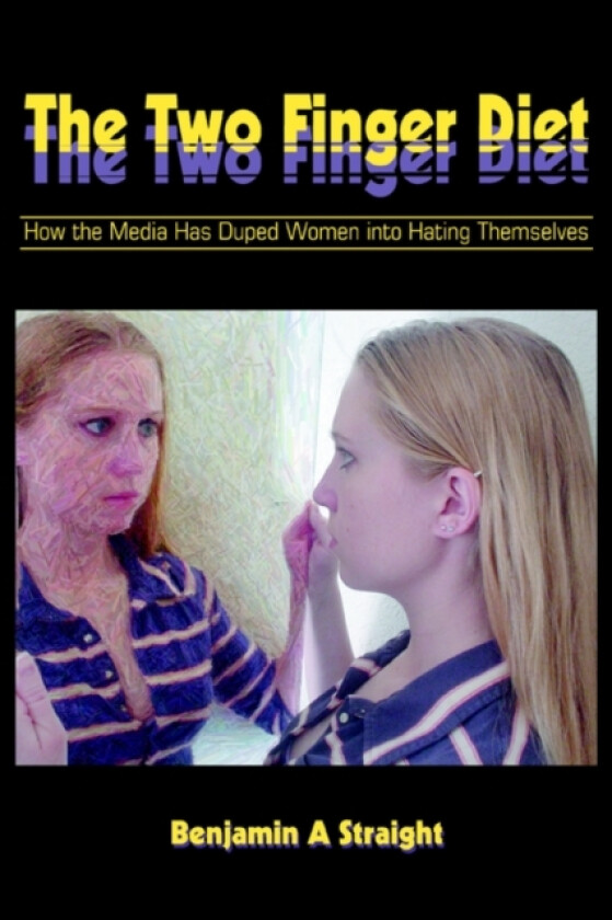 The Two Finger Diet av Benjamin A Straight (Paperback)