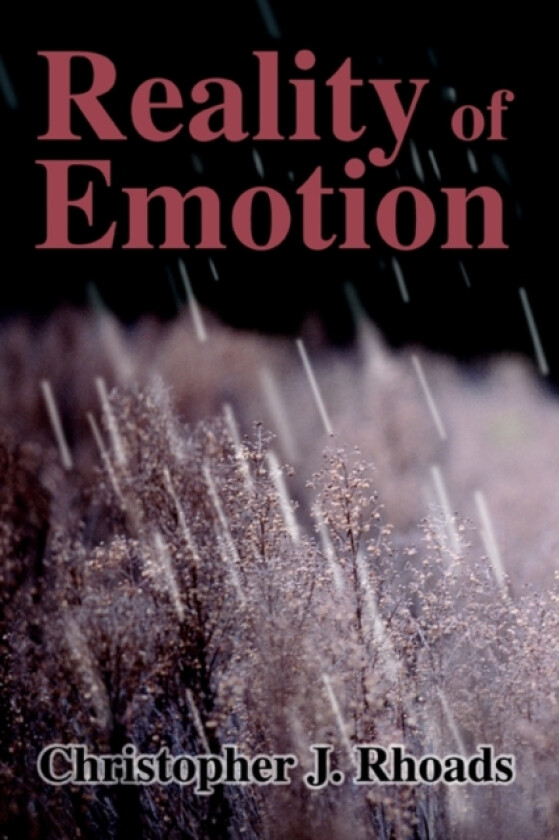 Reality of Emotion av Christopher J Rhoads (Paperback)