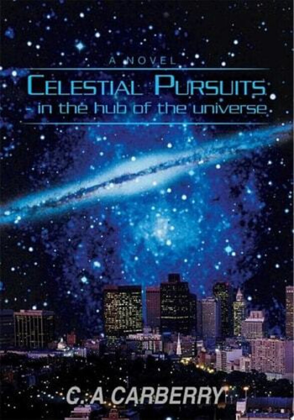Celestial Pursuits av C A Carberry (Paperback)
