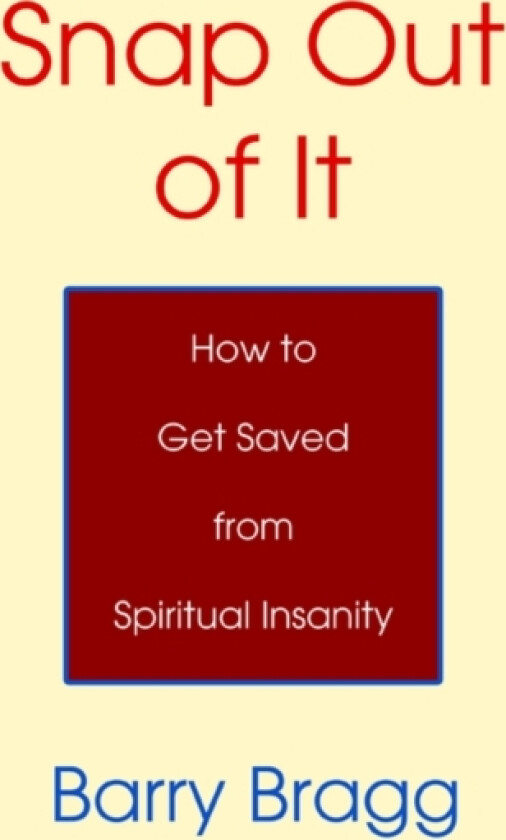 Snap Out of It av Barry Bragg (Paperback)