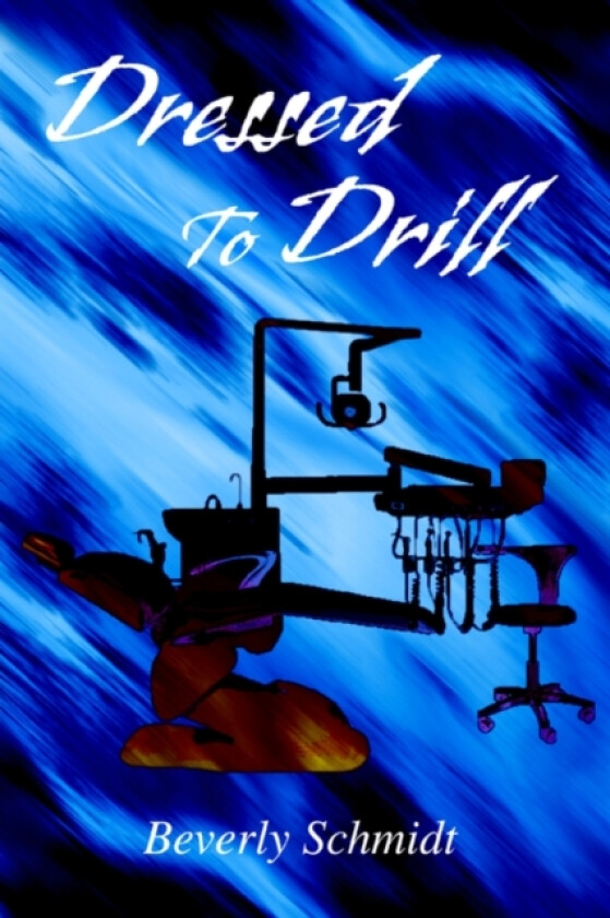 Dressed To Drill av Beverly Schmidt (Paperback)