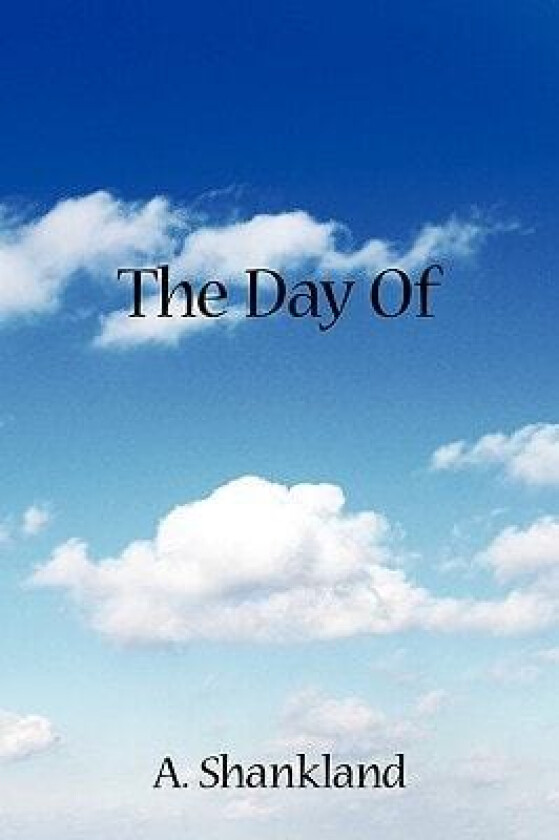 The Day of av Shankland A. Shankland (Paperback)