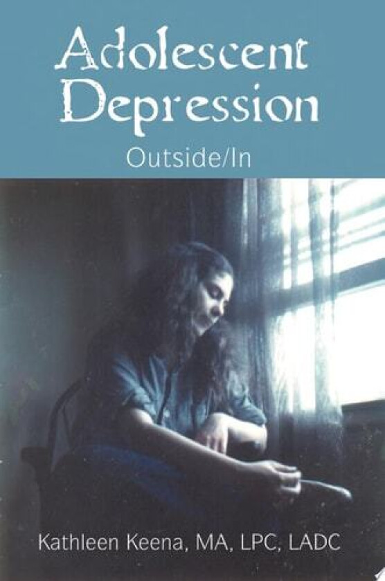 Adolescent Depression av Kathleen Keena (Paperback)