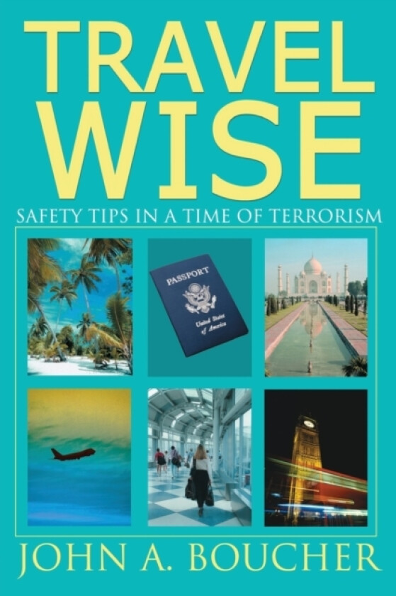 Travel Wise av John A Boucher (Paperback)