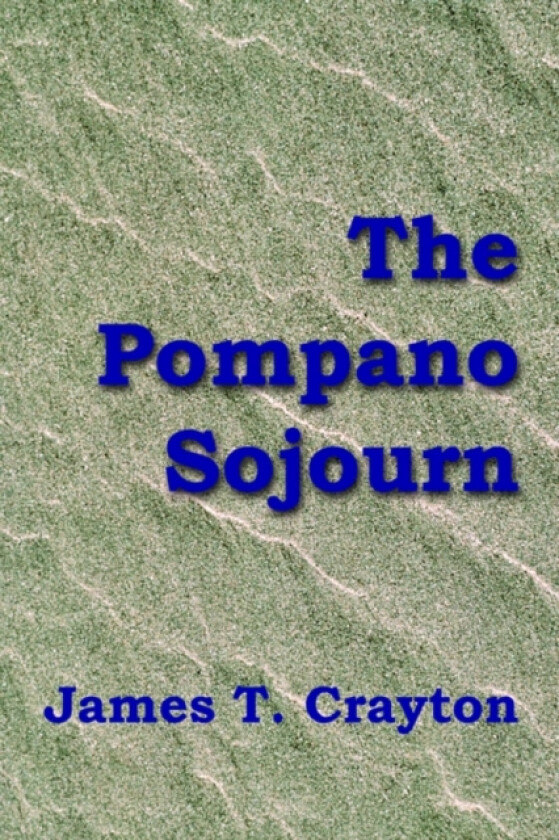 The Pompano Sojourn av James T Crayton (Paperback)