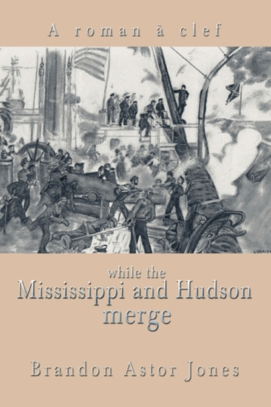 While the Mississippi and Hudson Merge av Brandon Astor Jones (Paperback)