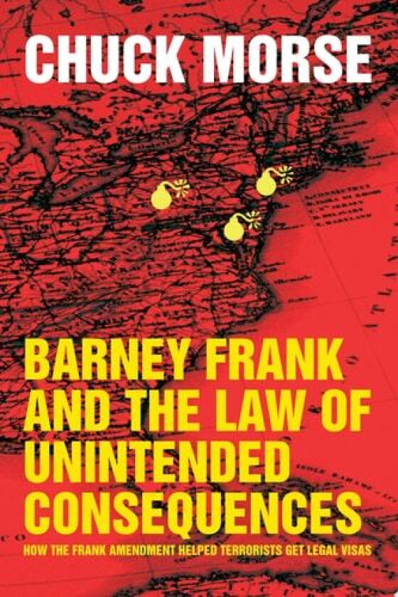 Barney Frank and the Law of Unintended Consequences av Chuck Morse (Paperback)