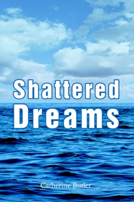 Shattered Dreams av Catherine Butler (Paperback)