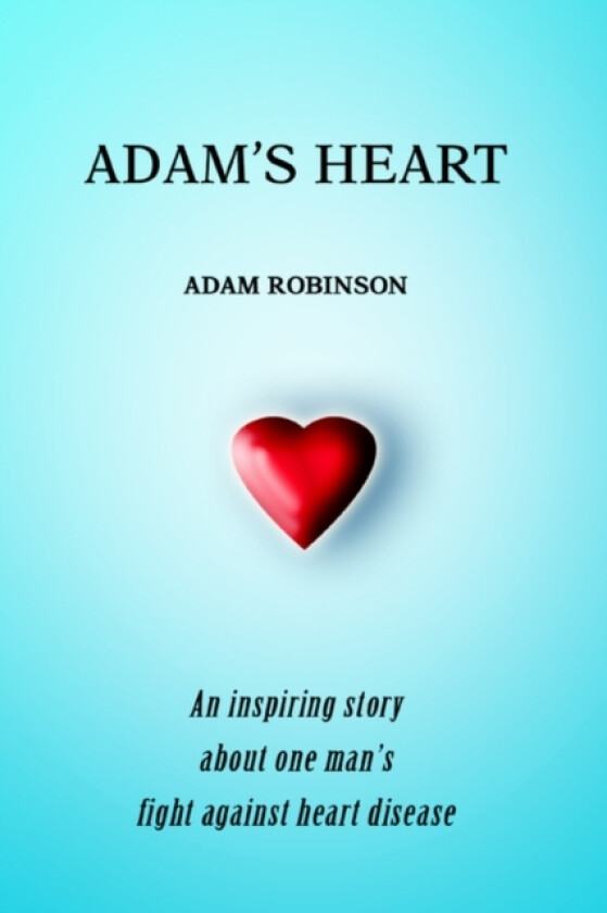 Adam's Heart av Adam Robinson (Paperback)