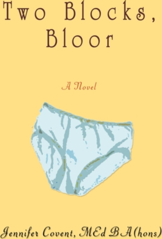 Two Blocks, Bloor av Jennifer M Covent (Paperback)