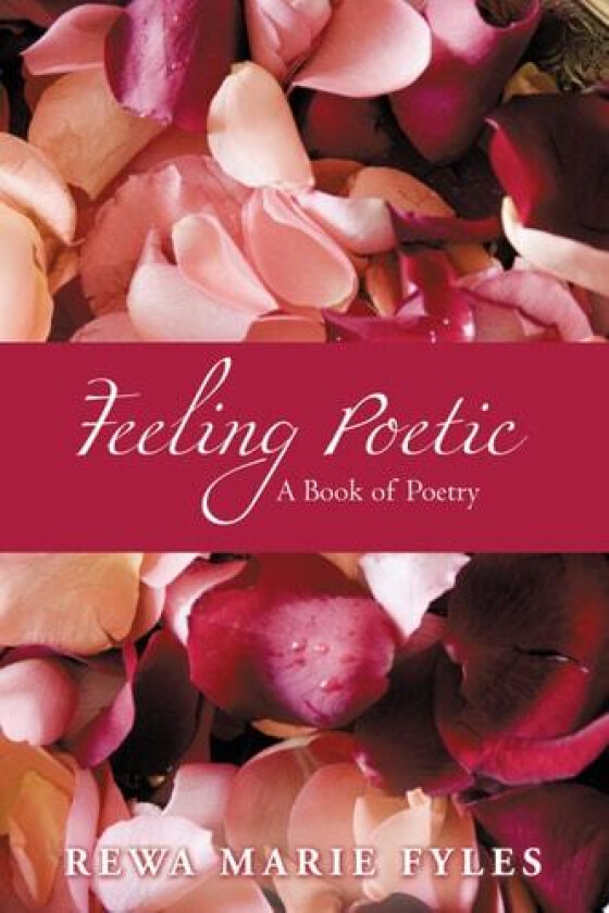 Feeling Poetic av Rewa Marie Fyles (Paperback)