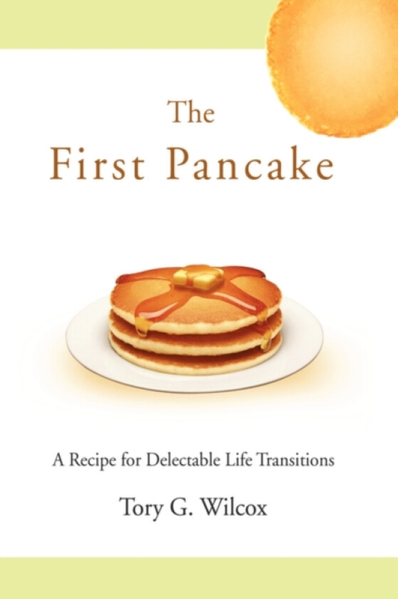 The First Pancake av Tory G Wilcox (Paperback)