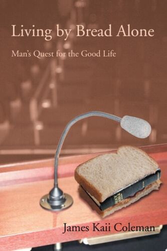 Living by Bread Alone av James Kaii Coleman (Paperback)