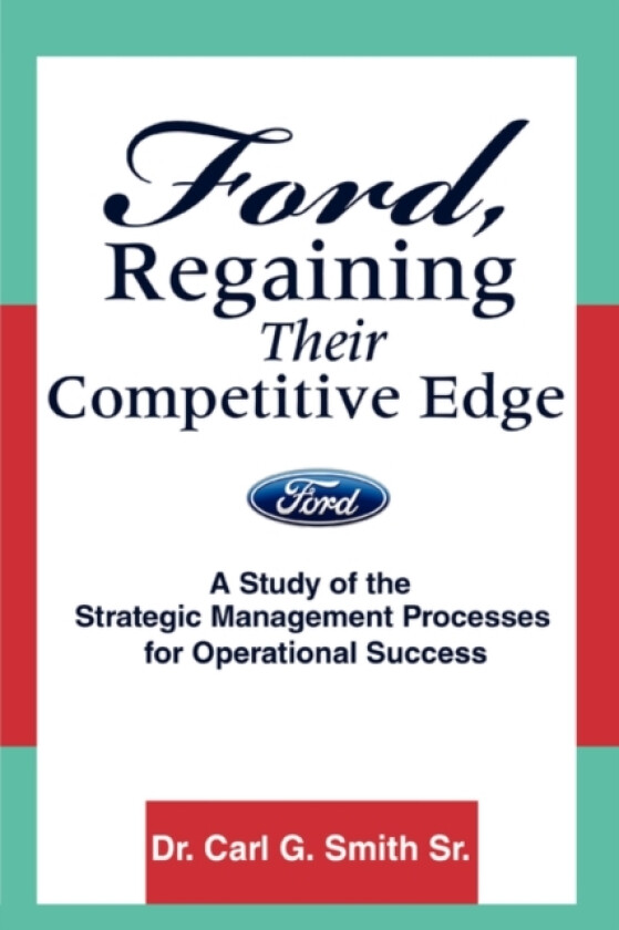 Ford, Regaining Their Competitive Edge av Carl G Smith (Paperback)