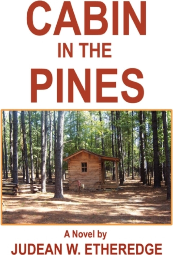 Cabin in the Pines av Judean W Etheredge (Paperback)