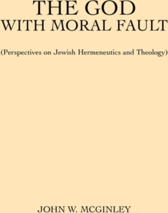 The God With Moral Fault av John W McGinley (Paperback)