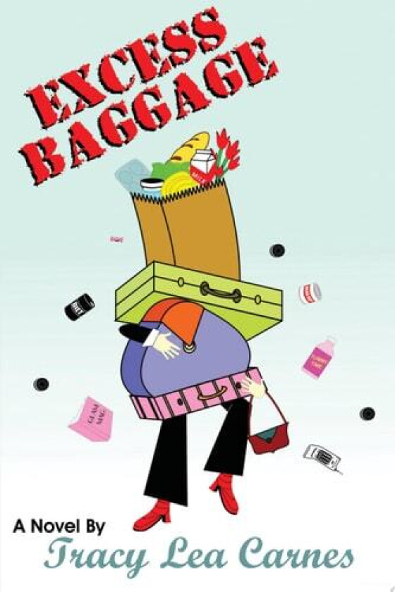 Excess Baggage av Tracy Lea Carnes (Paperback)