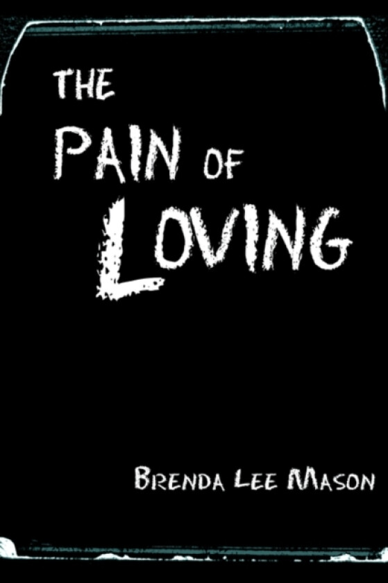The Pain of Loving av Brenda Lee Mason (Paperback)