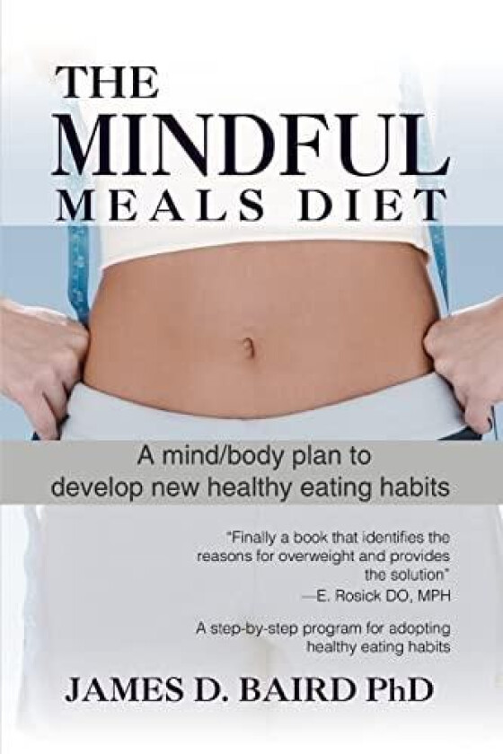 The Mindful Meals Diet av Dr James D Baird (Paperback)
