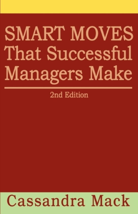Smart Moves That Successful Managers Make av Cassandra Mack (Paperback)