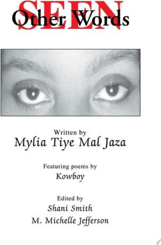 Seen In Other Words av Mylia Tiye Mal Jaza (Paperback)