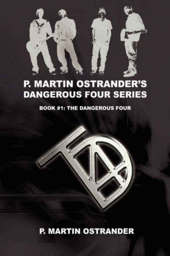 P. Martin Ostrander's Dangerous Four Series av P Martin Ostrander (Hardcover)