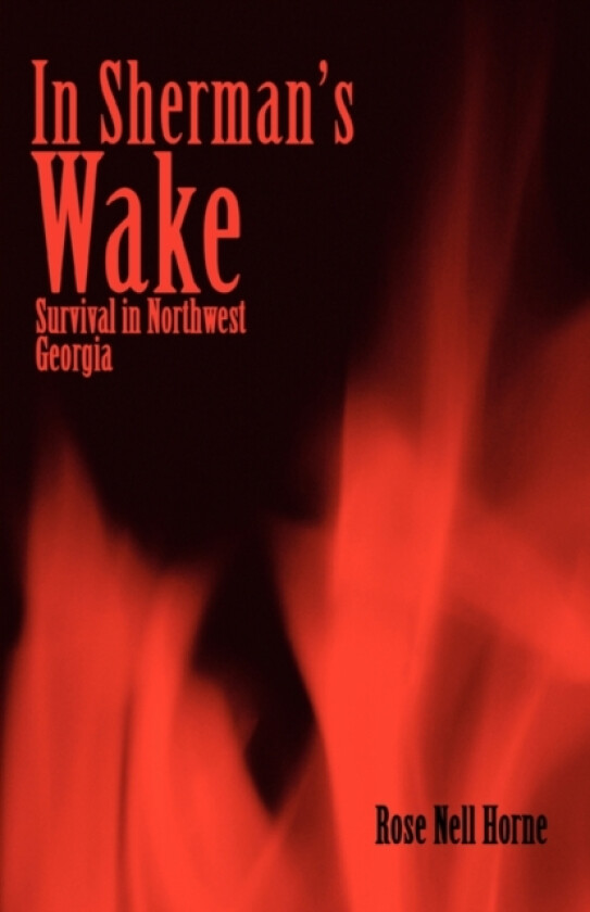 In Sherman's Wake av Rose Nell Horne (Paperback)