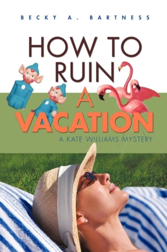 How to Ruin a Vacation av Becky A Bartness (Paperback)