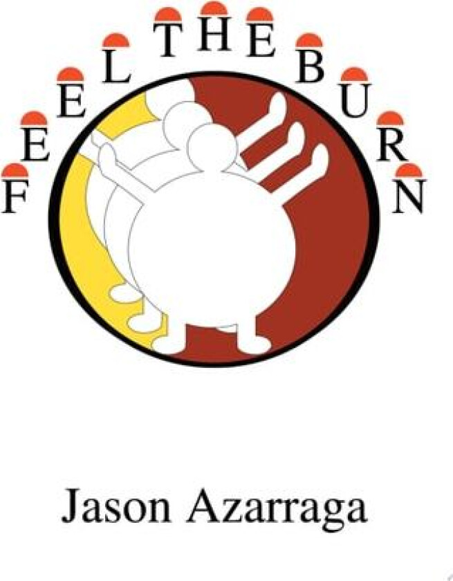 Feel The Burn av Jason Azarraga (Paperback)