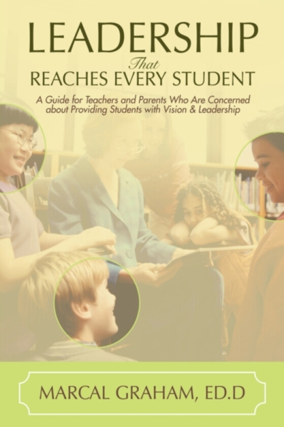 Leadership That Reaches Every Student av Marcal Graham (Paperback)