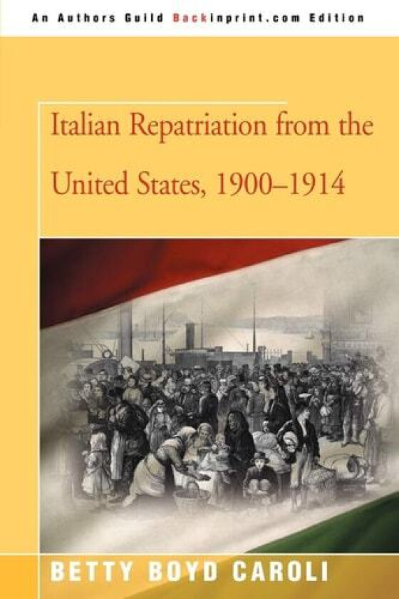 Italian Repatriation from the United States, 1900-1914 av Professor of History Betty Boyd Caroli (Paperback)