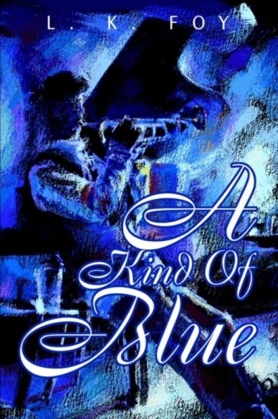 A Kind of Blue av Love K Foy (Paperback)