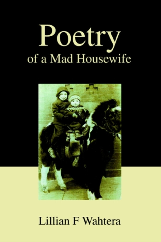 Poetry of a Mad Housewife av Lillian F Wahtera (Paperback)
