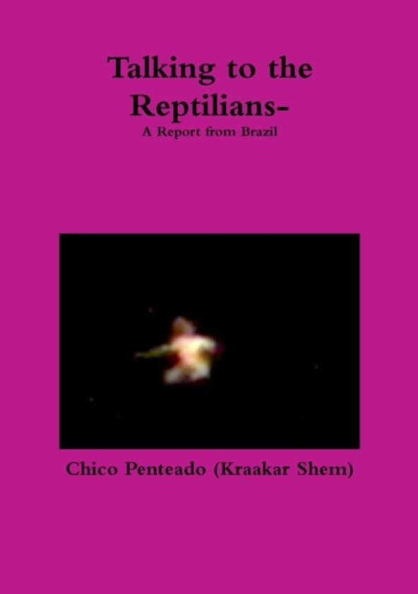 Talking to the Reptilians-A Report from Brazil av Chico Penteado (Paperback)